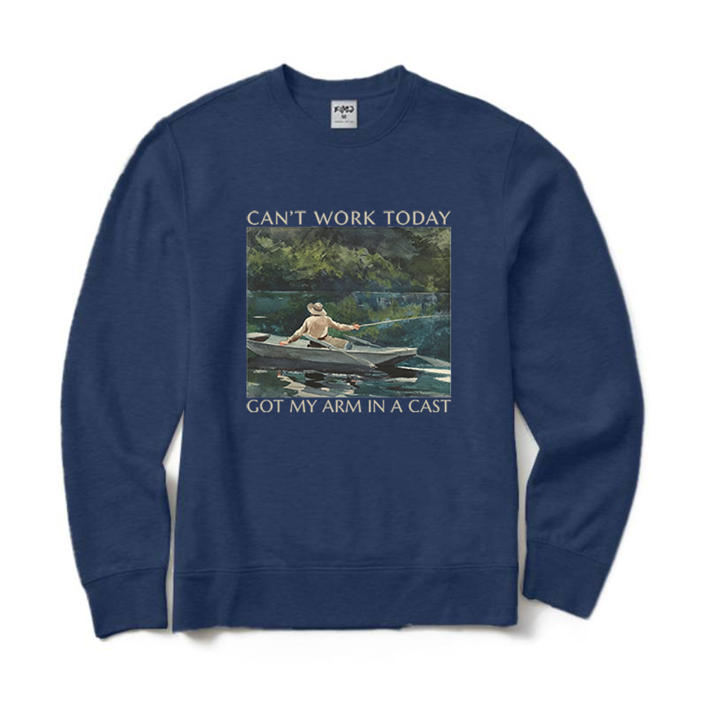 Can't Work Today Got My Arm In A Cast Funny Fishing Crewneck Sweatshirt