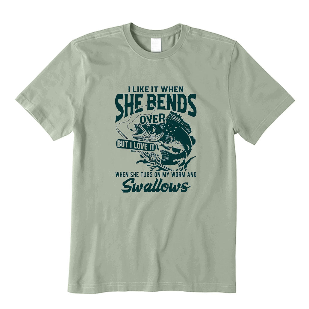 I Like When She Bends Over T-Shirt