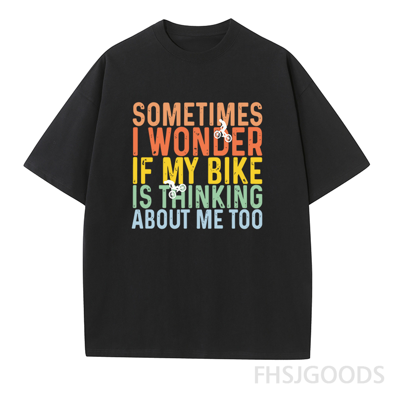 I Wonder If My Bike Is Think about Me Too Unisex T-Shirt