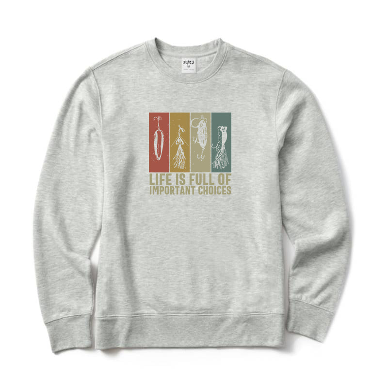 Life Is Full Of Important Choices Crewneck Sweatshirt