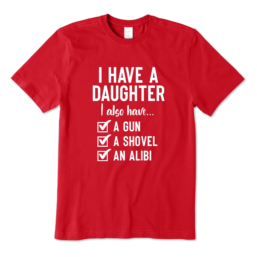 I Have a Daughter T-Shirt