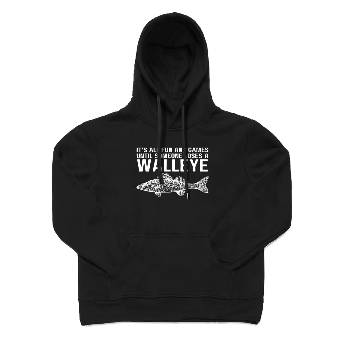 It's All Fun and Games Until Someone Loses A Walleye Hoodie