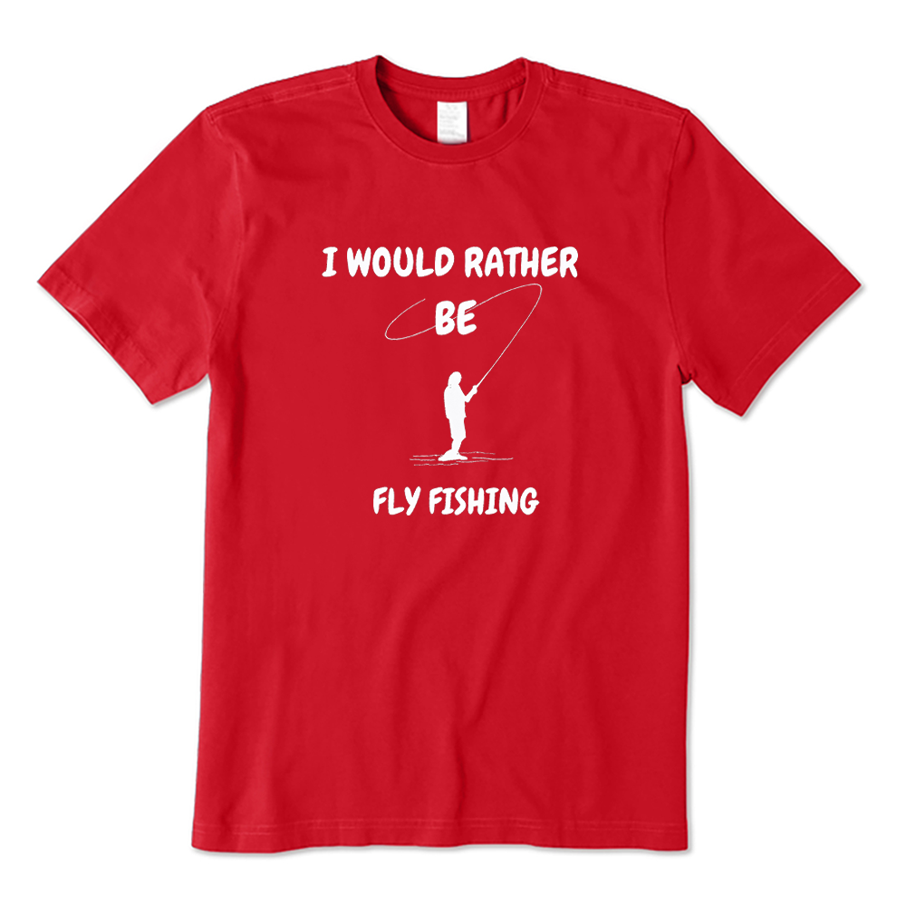 I Would Rather Be Fly Fishing Graphic T-Shirt