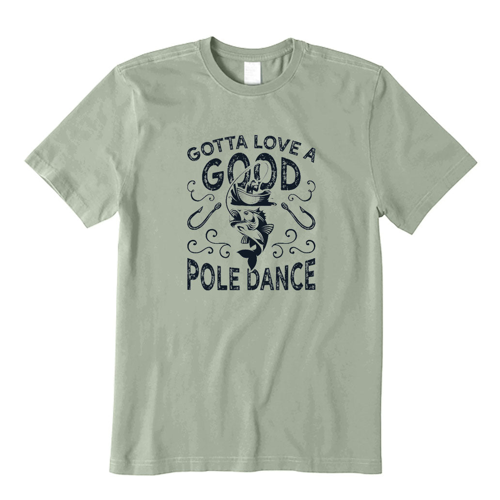 Gotta Love A Good Pole Dance T-Shirt
