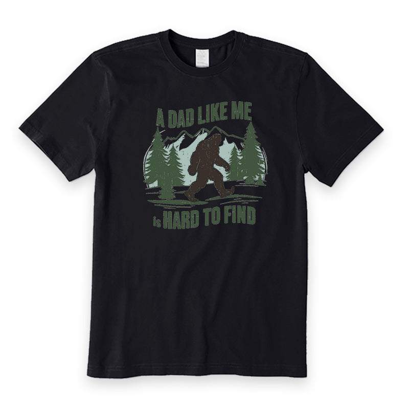 A Dad Like Me Is Hard To Find T-Shirt