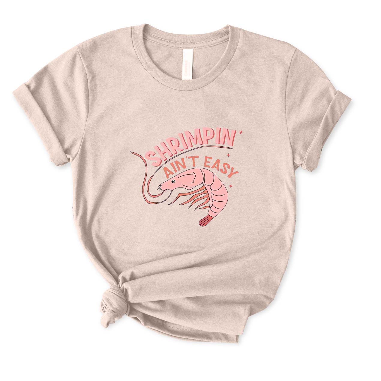 Shrimpin' Ain't Easy T-Shirt for Women