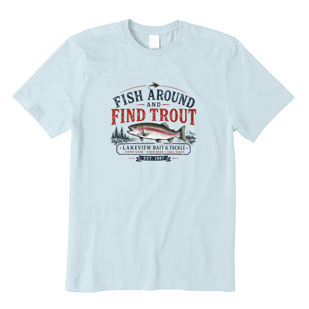 Fish Around And Find Trout Vintage Fishing T-Shirt