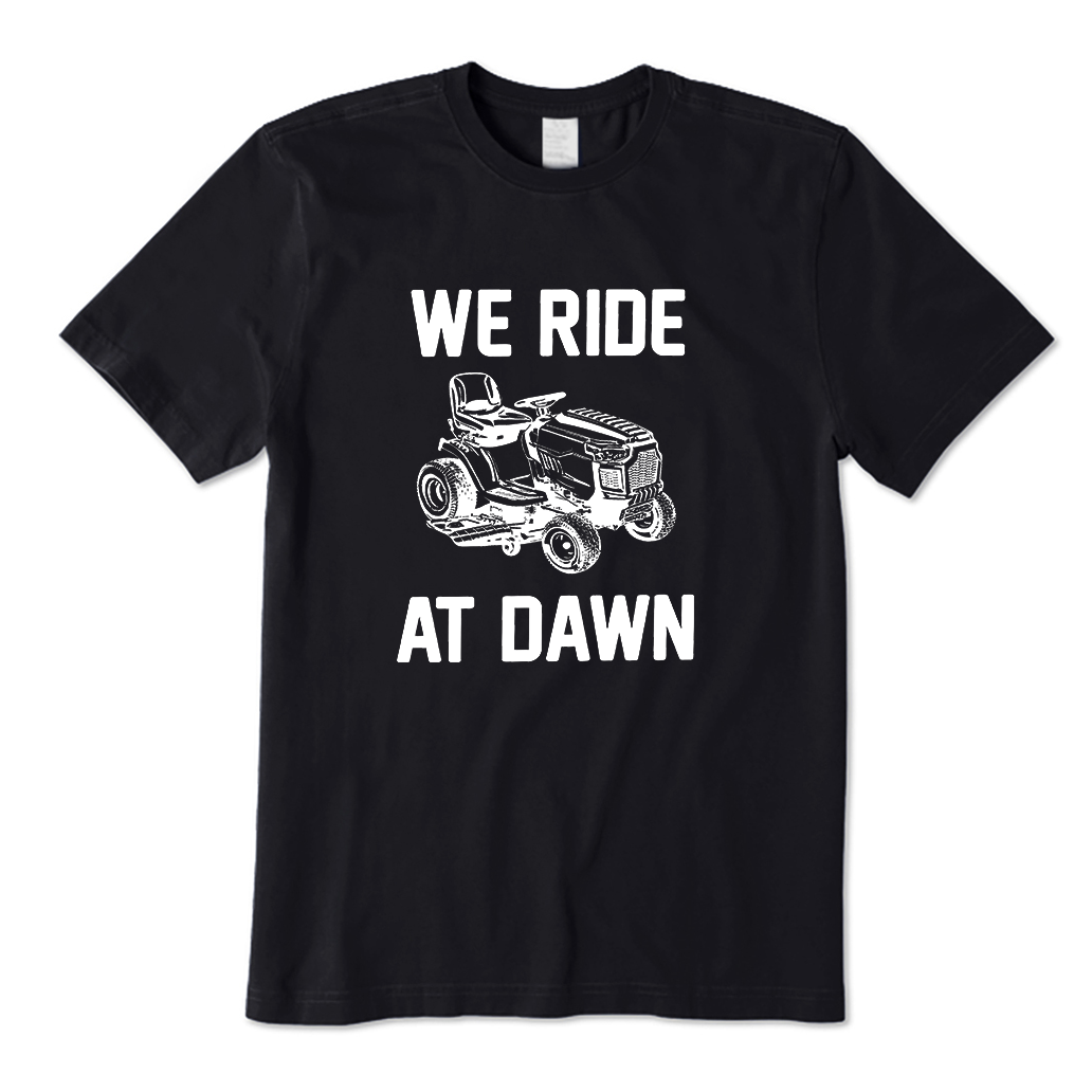 we ride at dawn T-Shirt