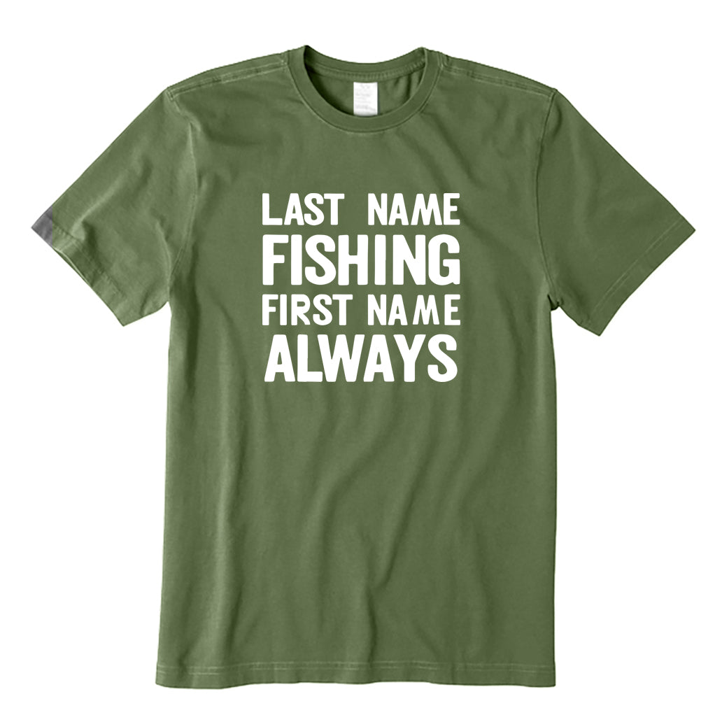 Last Name Fishing First Name Always T-Shirt