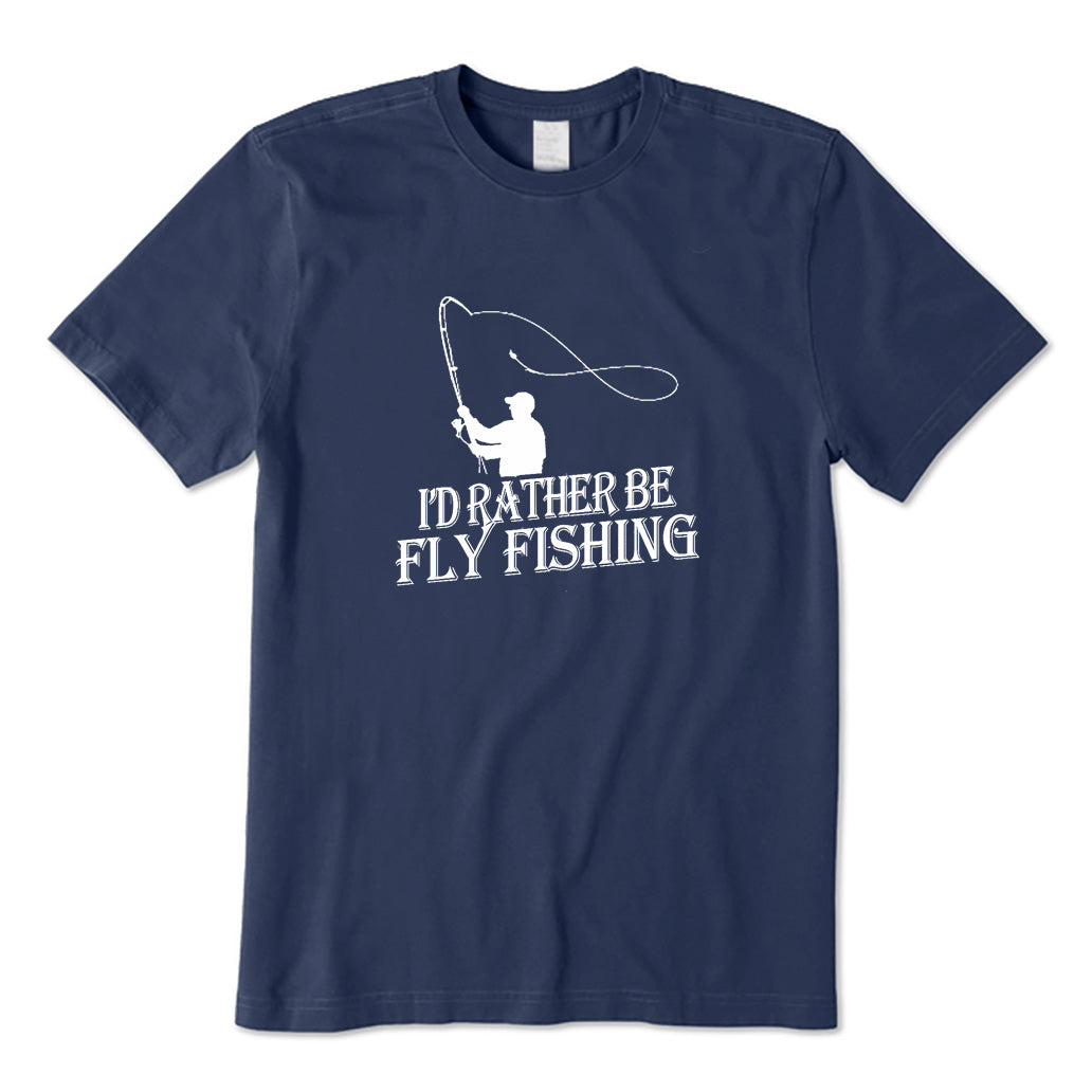 I‘d Rather Be Fly Fishing T-Shirt