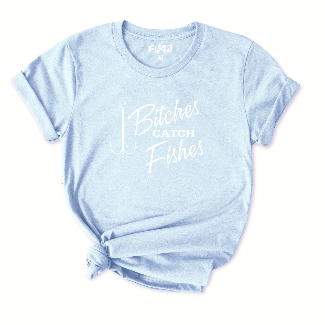 Bitches Catch Fishes T-Shirt for Women