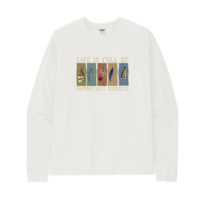 Life Is Full of Important Choices Long Sleeve T-Shirt