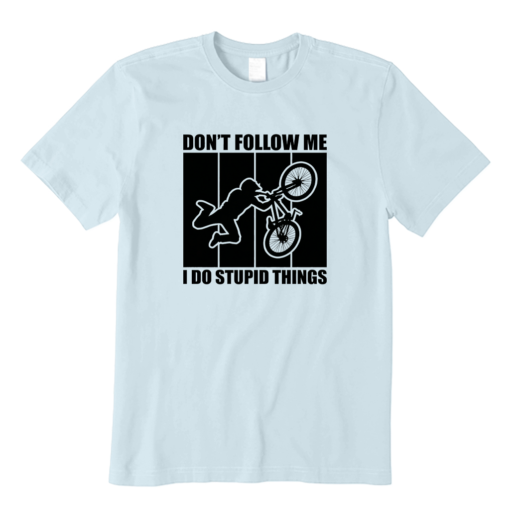 Don't Follow Me I Do Stupid Things Cycling T-shirt