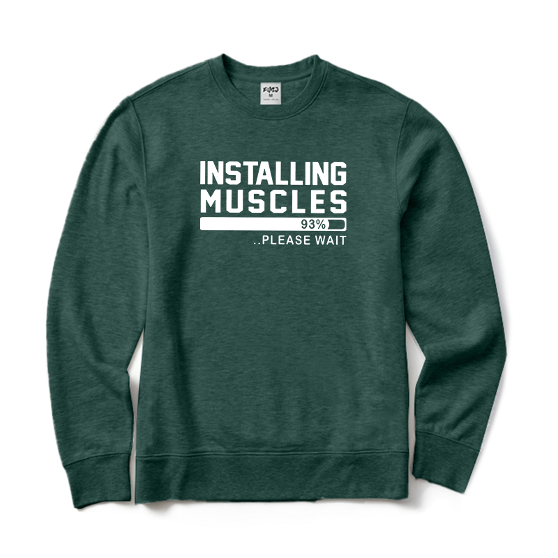 Installing Muscles Sweatshirt