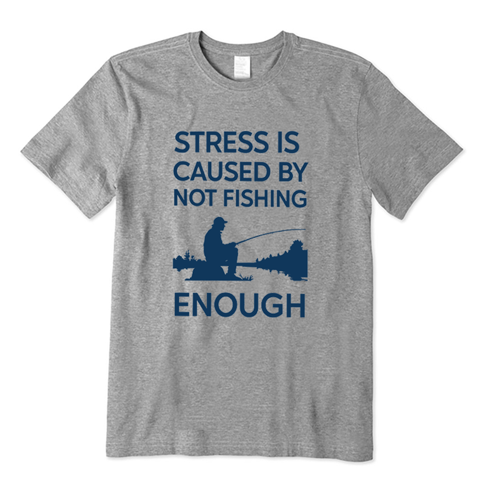 Retro Stress Is Caused By Not Fishing Enough T-shirt
