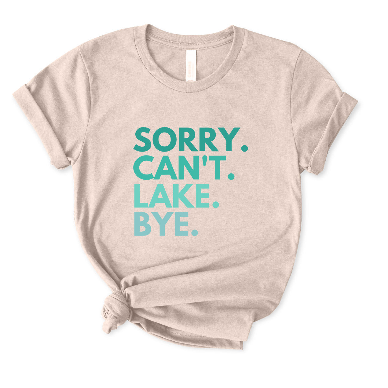 Sorry Can't Lake Bye T-Shirt for women