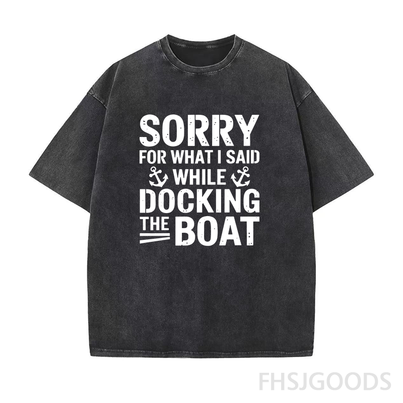 Sorry for What I Said While Docking The Boat Unisex Distressed T-Shirt