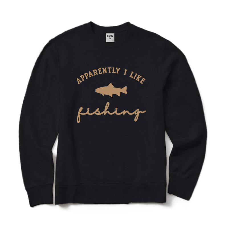 Apparently I like Fishing Crewneck Sweatshirt