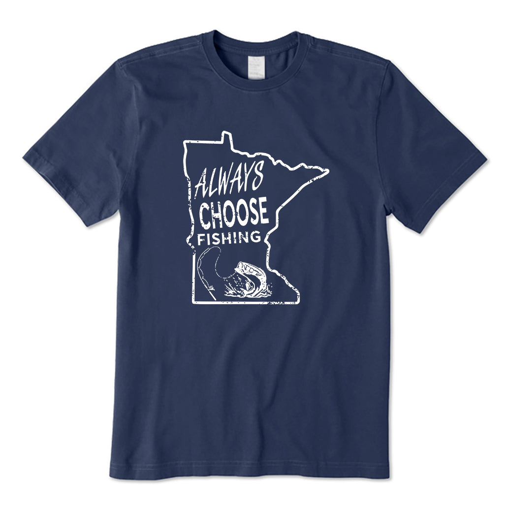 Always Choose Fishing T-Shirt