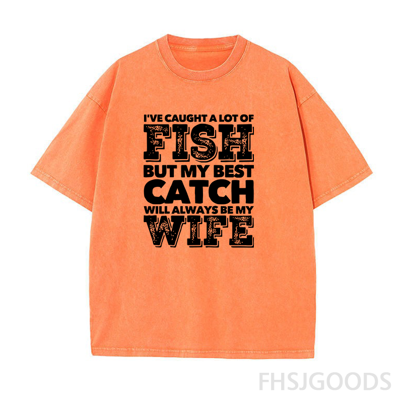 BEST CATCH WILL ALWAYS BE MY WIFE Unisex Distressed T-Shirt