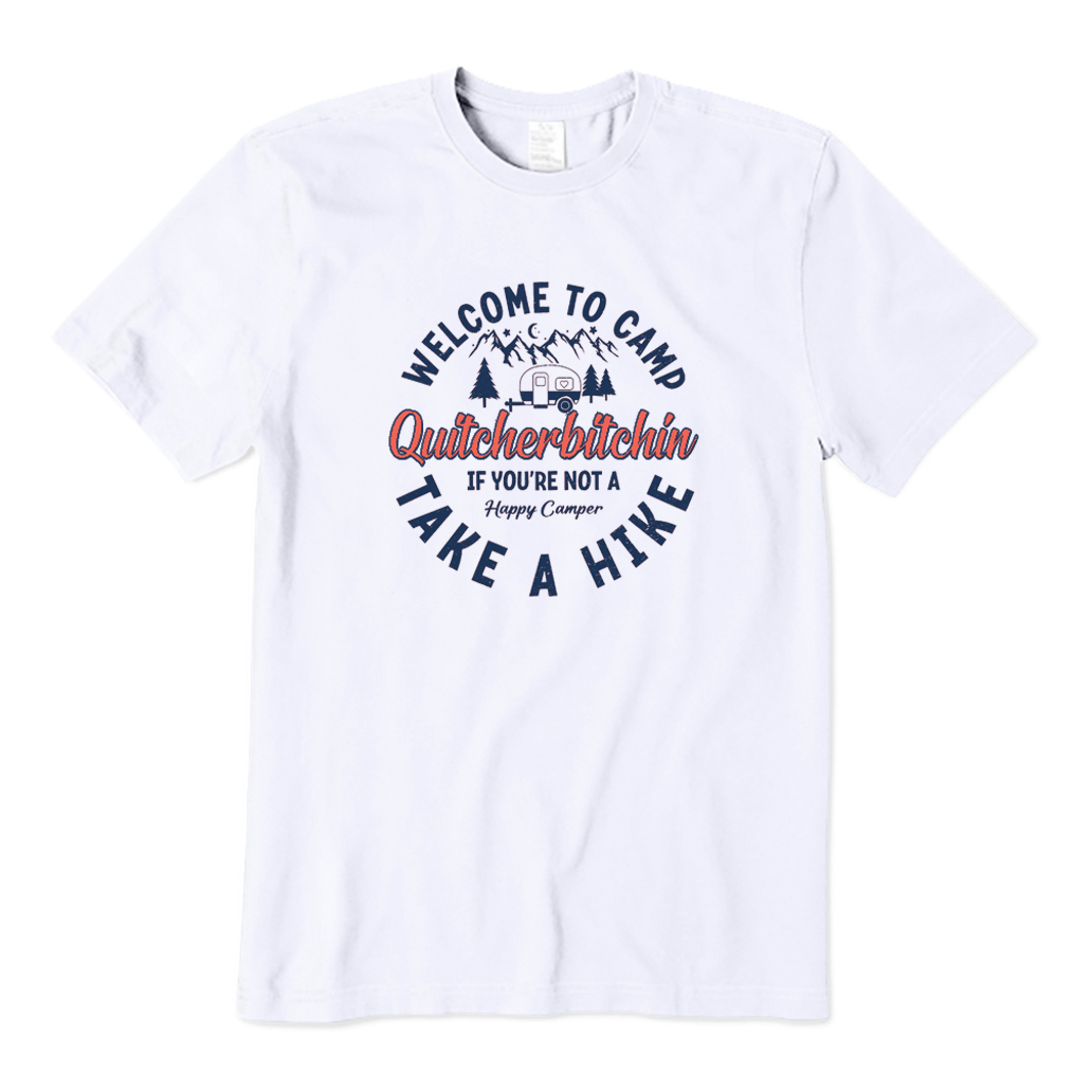 Welcome To Camp Quitcherbitchin Camping T-Shirt