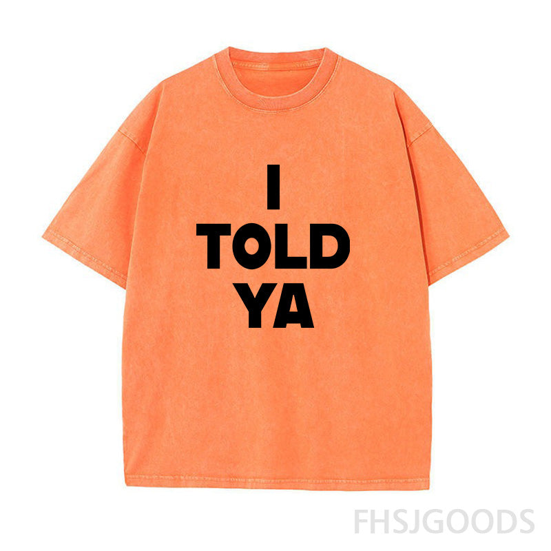 I Told Ya Unisex Distressed T-Shirt
