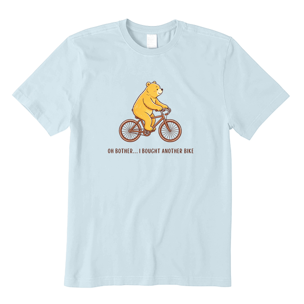 Oh Bother I Bought Another Bike Funny Cyclist T-Shirt