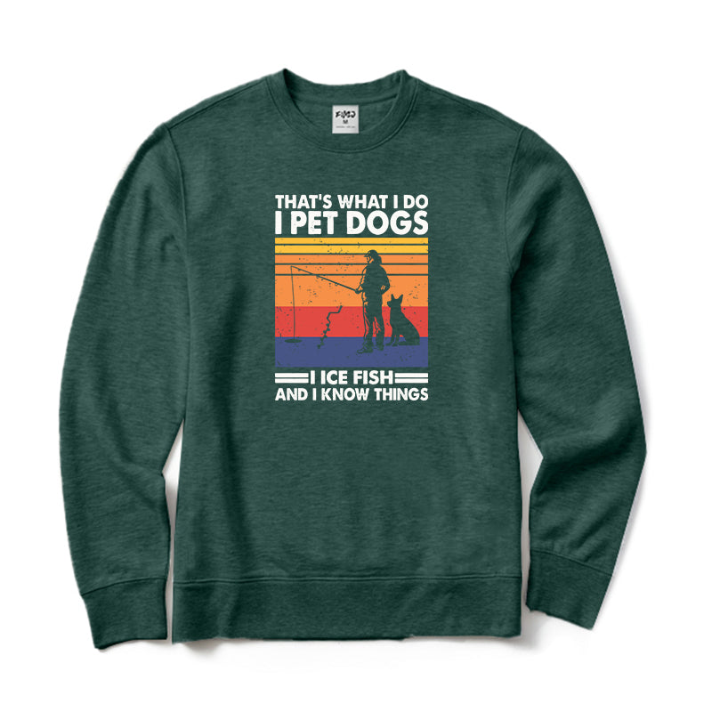 I Ice Fish and I Know Things Crewneck Sweatshirt