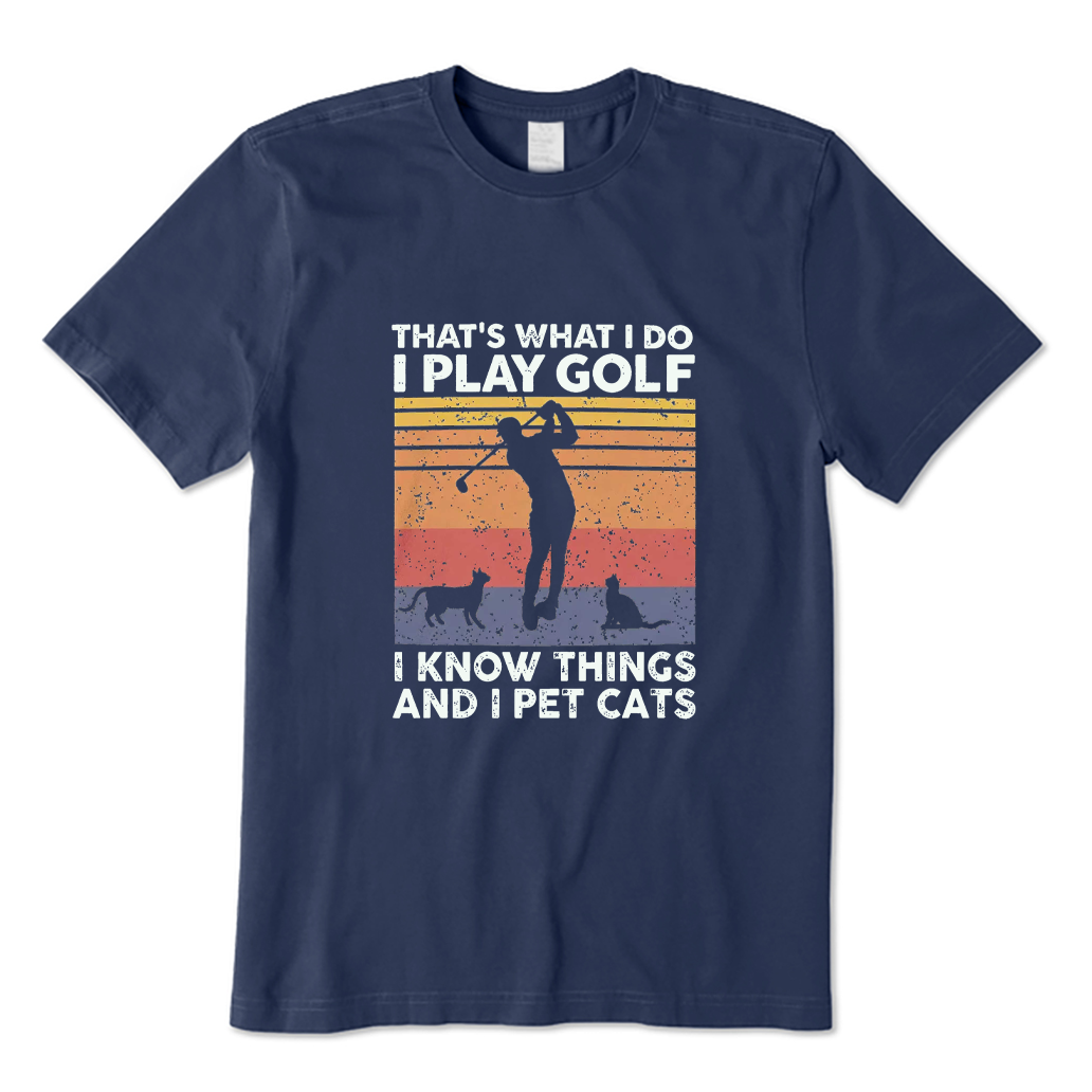 I Pet Cats Play Golf & Know Things T-shirt