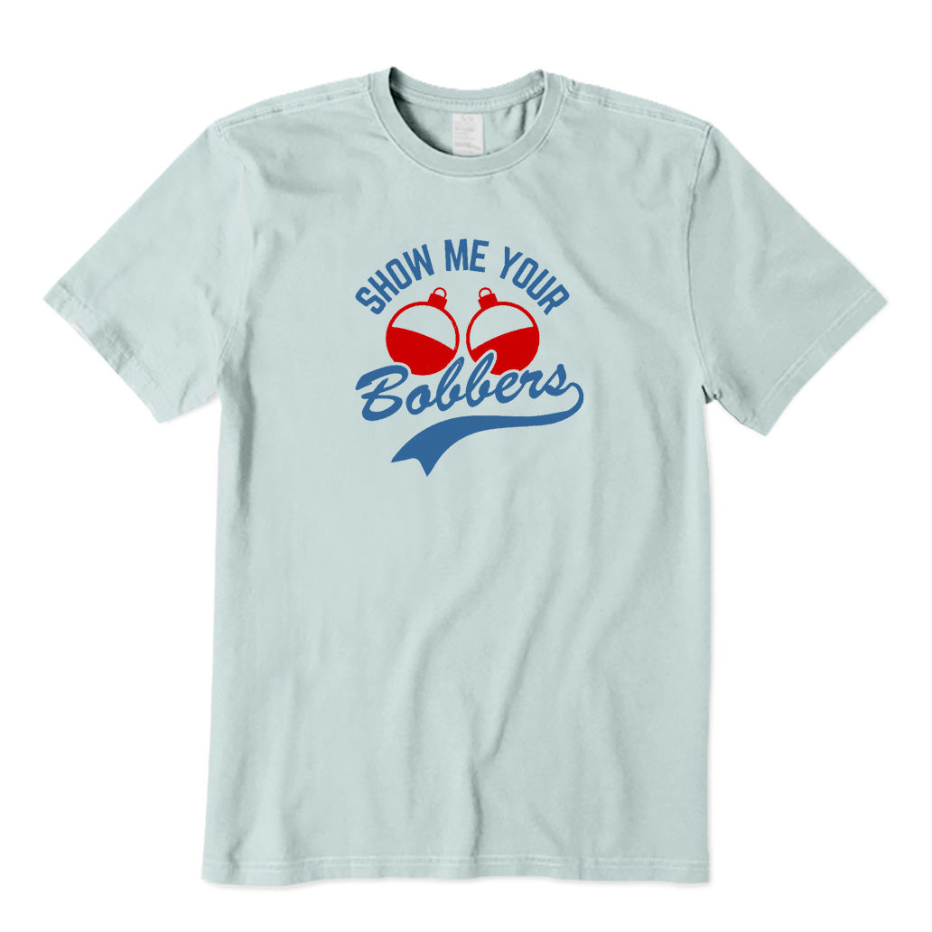 Show Me Your Bobbers T-Shirt