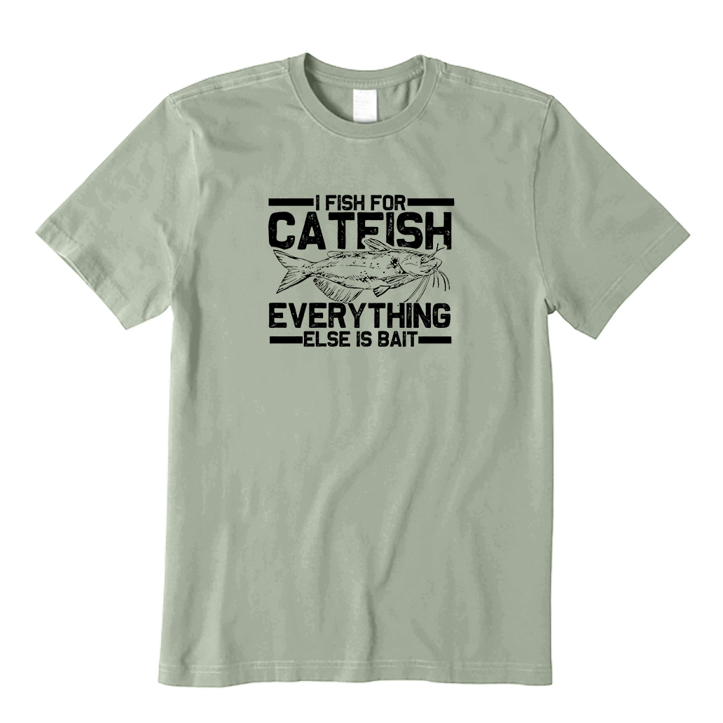 I fish for catfish everything else is bait T-Shirt