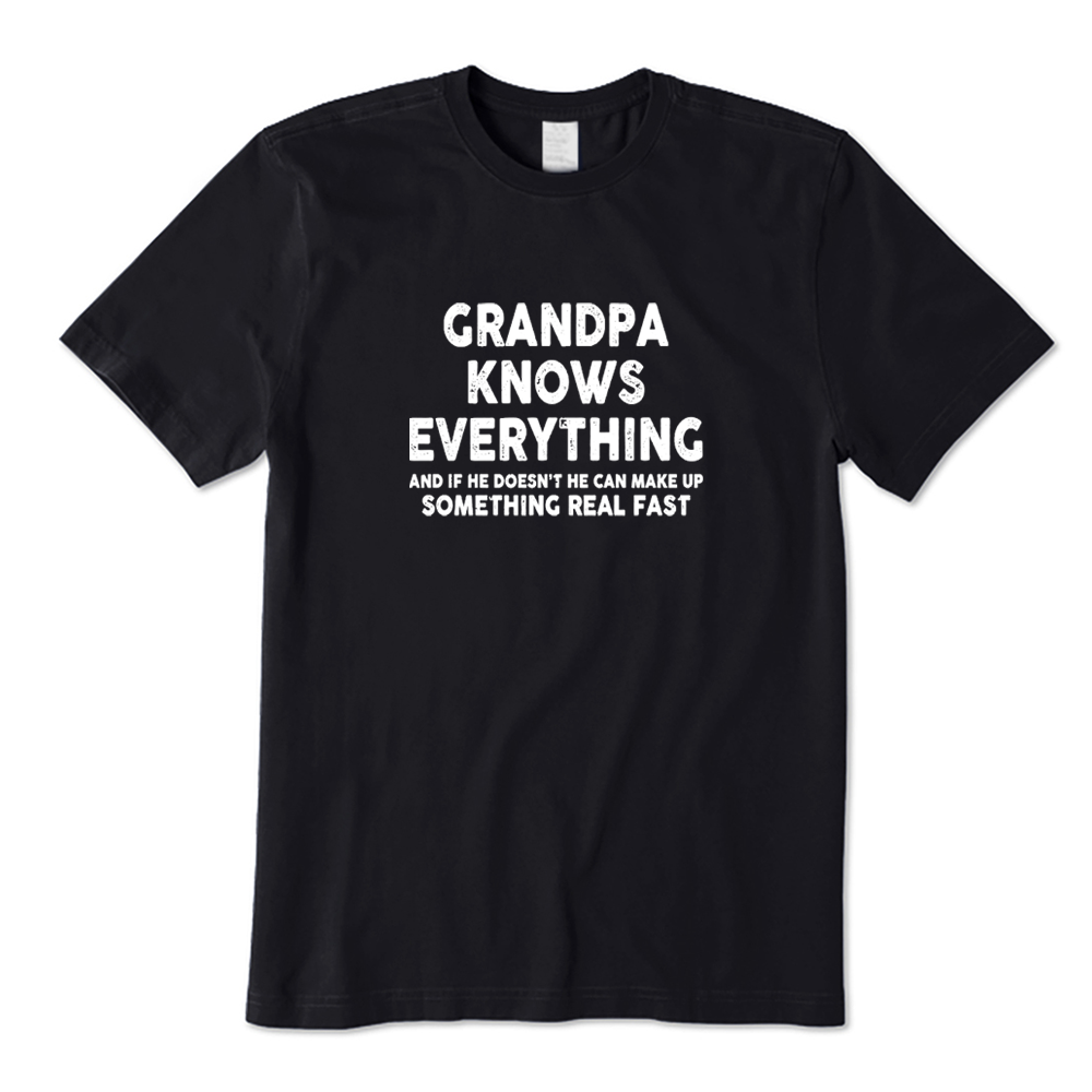 Grandpa Knows Everything Funny Grandpa Quote T-shirt
