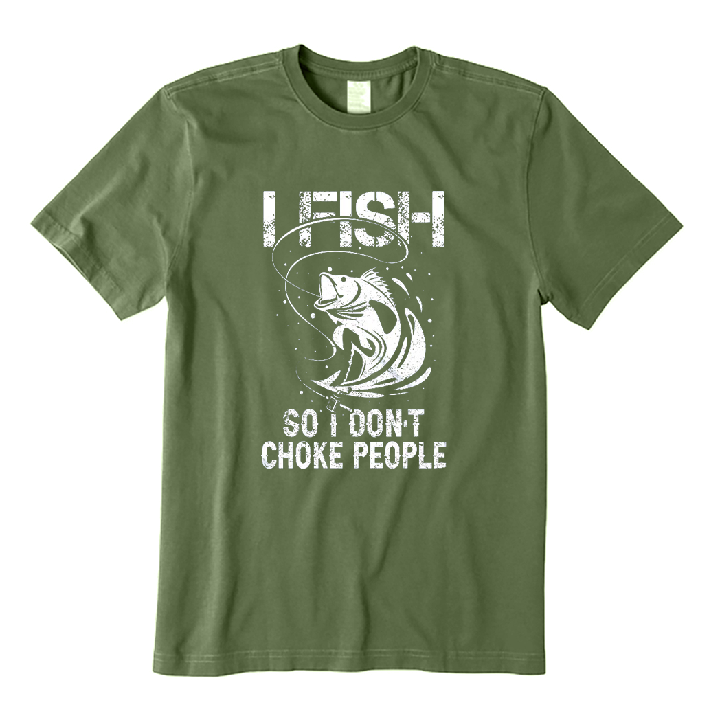I Fish So I Don't Choke People T-Shirt