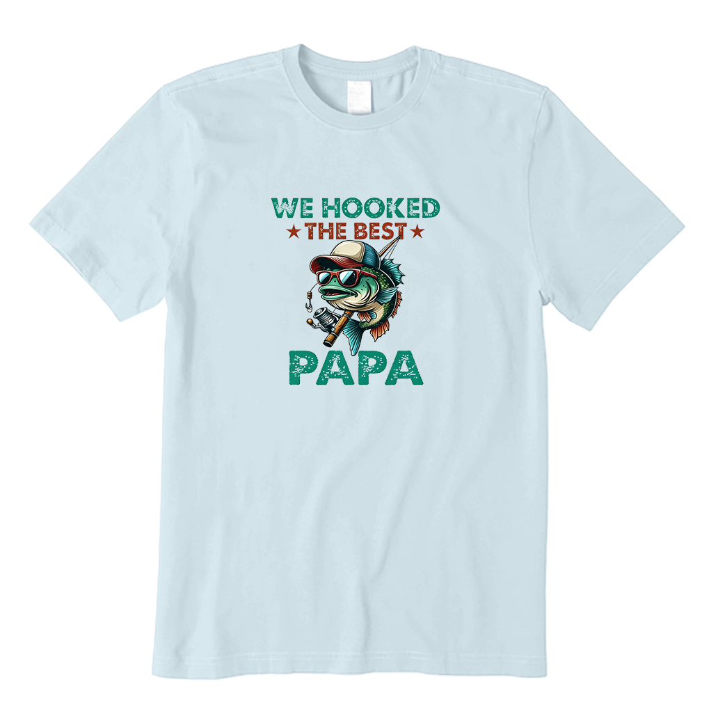 We Hooked The Best Papa T-shirt