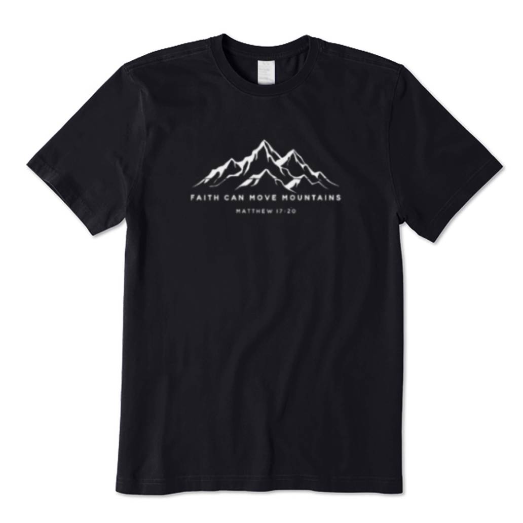 Faith Can Move Mountains T-Shirt