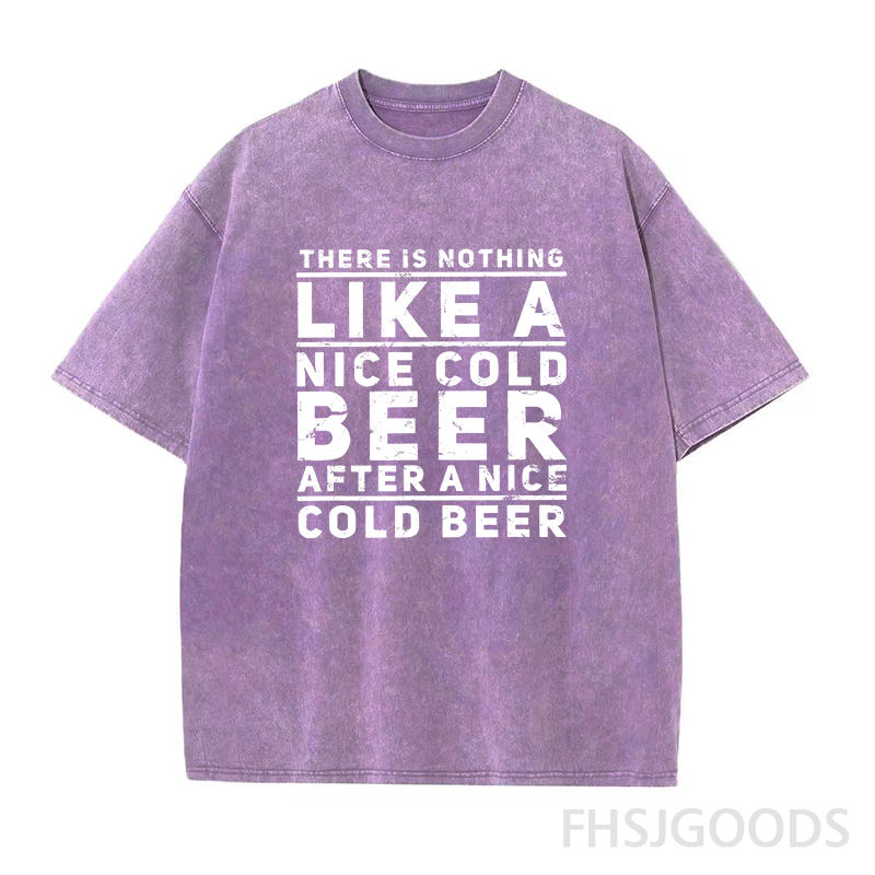 There Is Nothing Like A Nice Cold Beer After A Nice Cold Beer Unisex Distressed T-Shirt