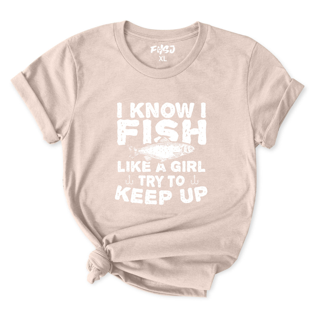 I Know I Fish Like A Girl Try To Keep Up T-Shirt for Women