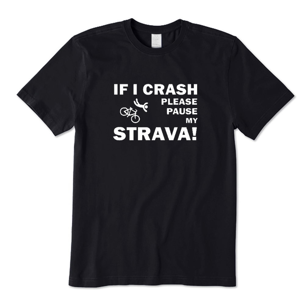 If I Crash Please Pause My Strava Cycling T-shirt