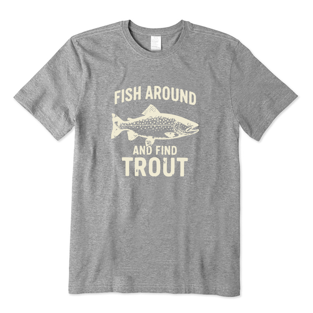 Fish Around Find Out T-shirt