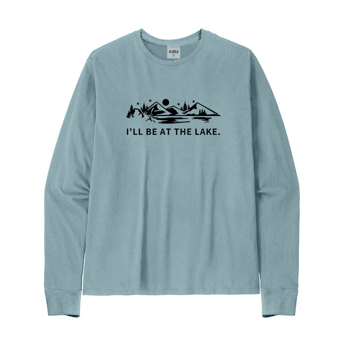 I'll Be At The Lake  Long Sleeve T-Shirt