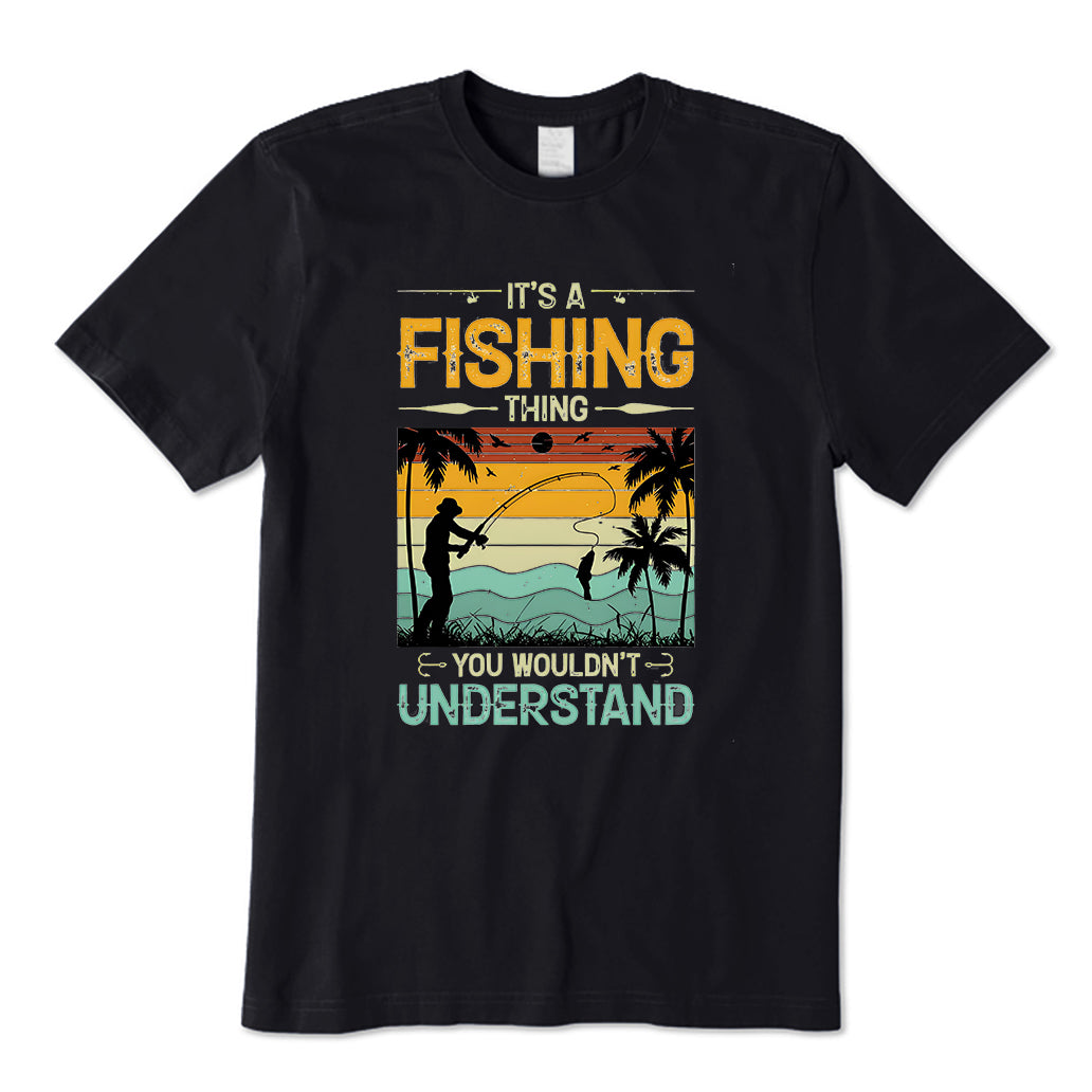 It's a Fishing Thing You Wouldn't Understand T-Shirt