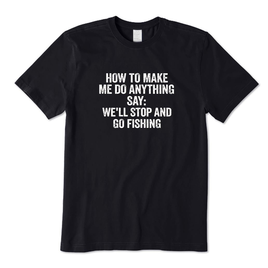 Fishing Makes Me Move T-shirt
