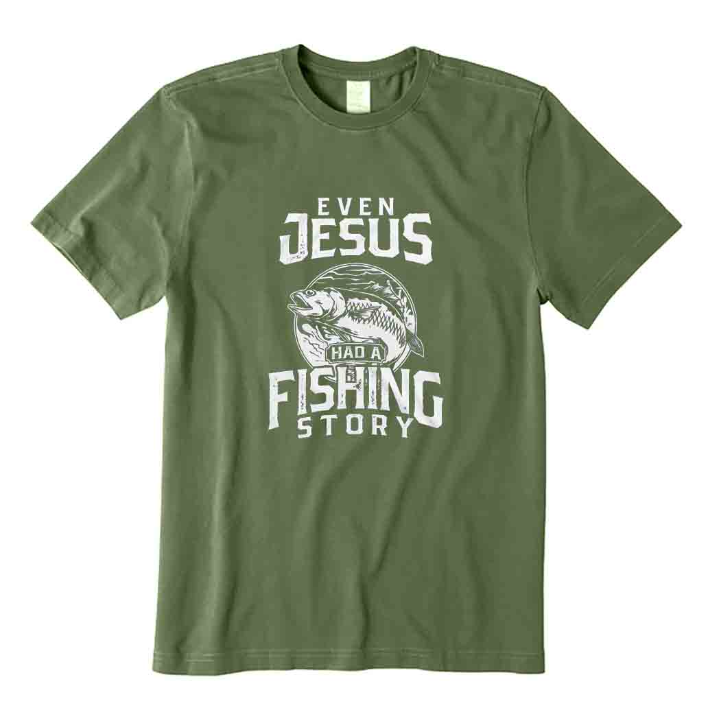 Even Jesus Had A Fishing Story T-Shirt