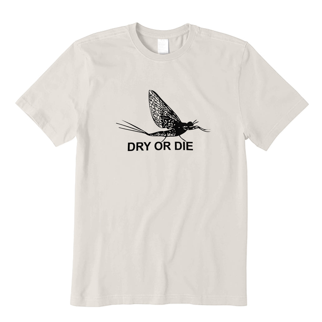Fly Dry Or Die T-Shirt