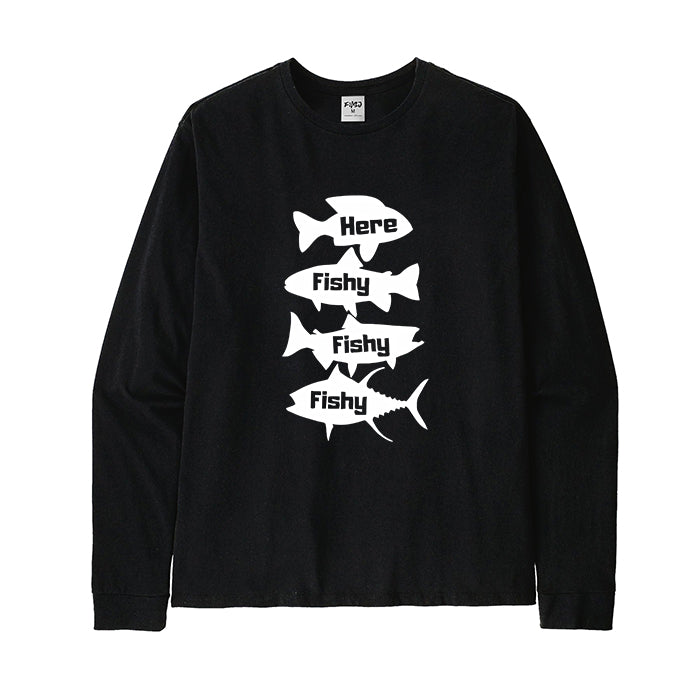 HERE FISHY FISHY FISHY Long Sleeve T-Shirt