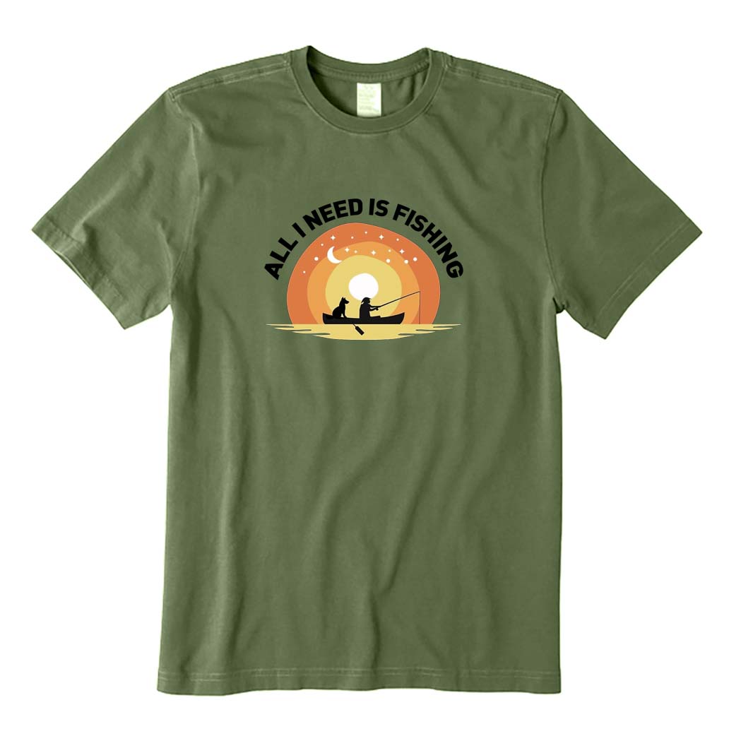 All I Need Is Fishing T-Shirt