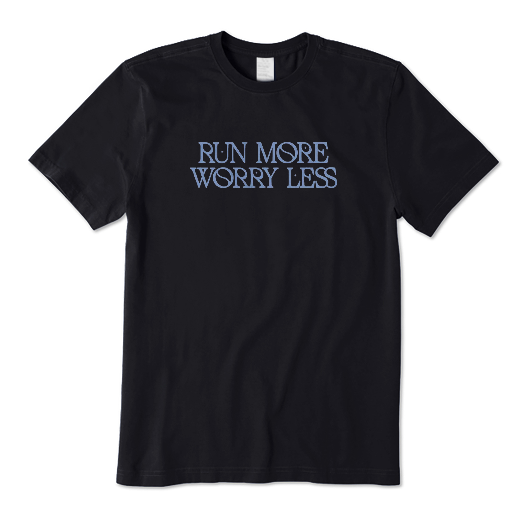 Run More Worry Less T-shirt