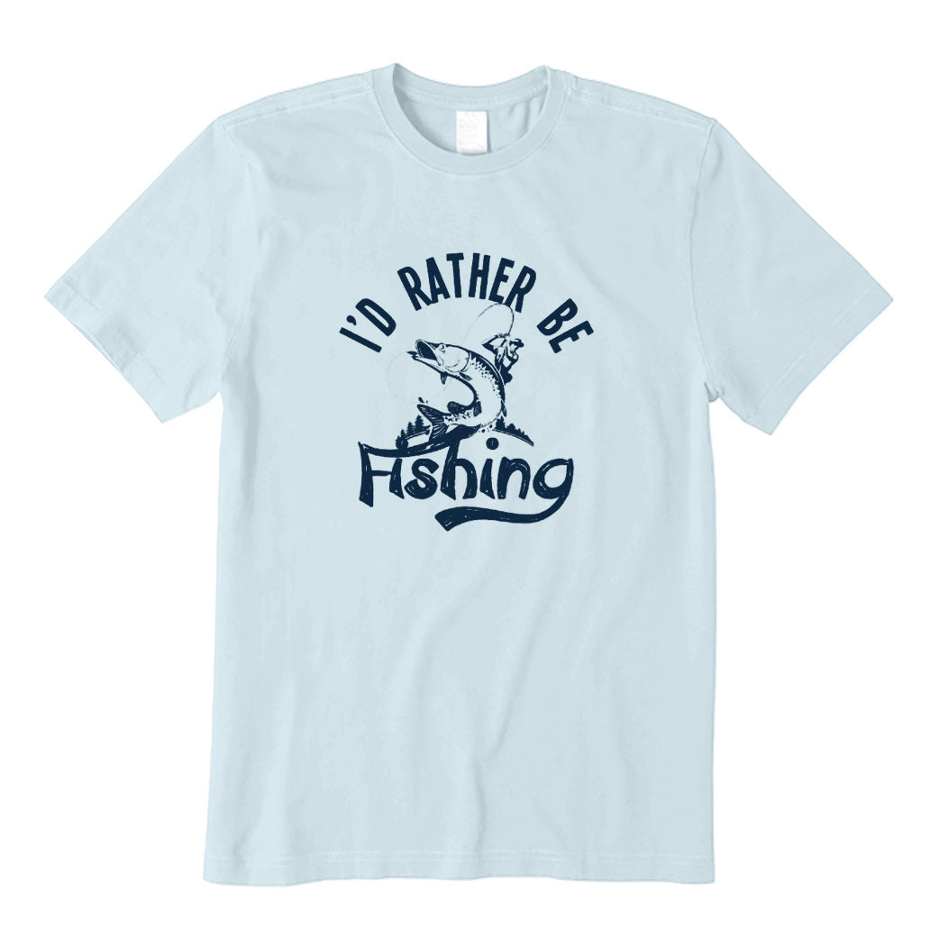 I'D Rather Be Fishing T-Shirt