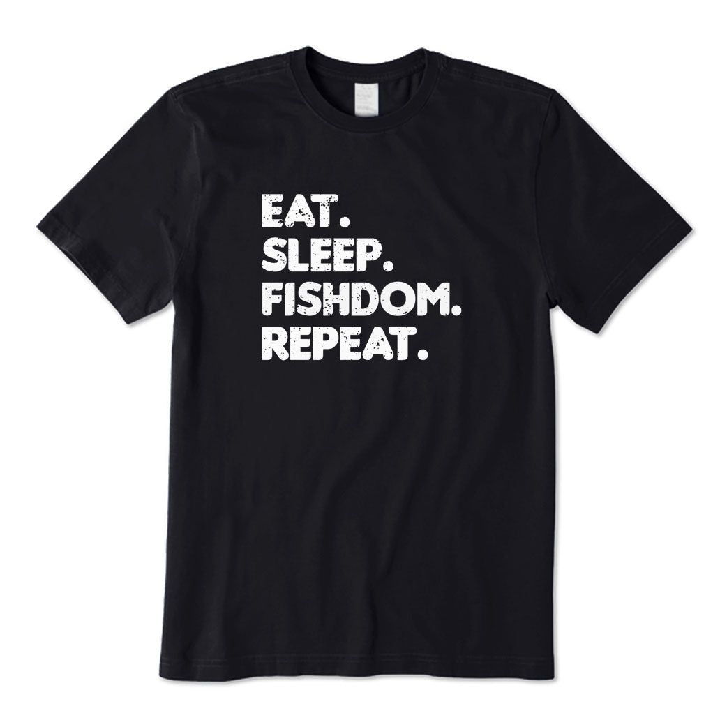 Eat Sleep Fishdom Repeat T-Shirt