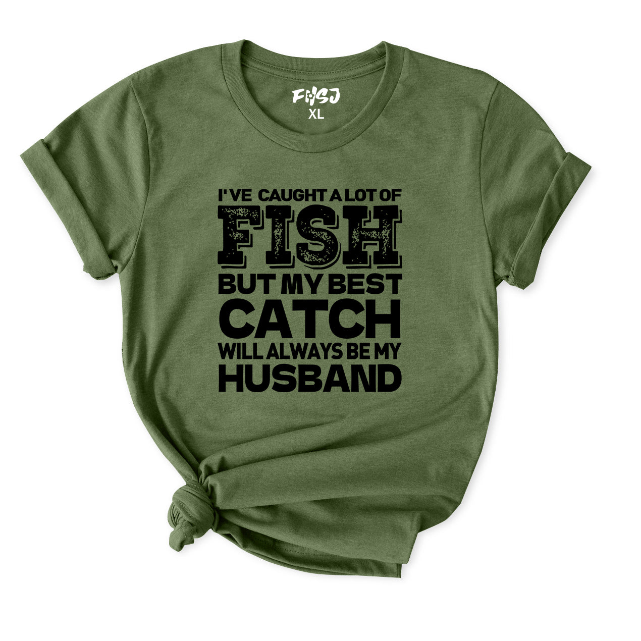 BEST CATCH WILL ALWAYS BE MY HUSBAND T-Shirt for Women